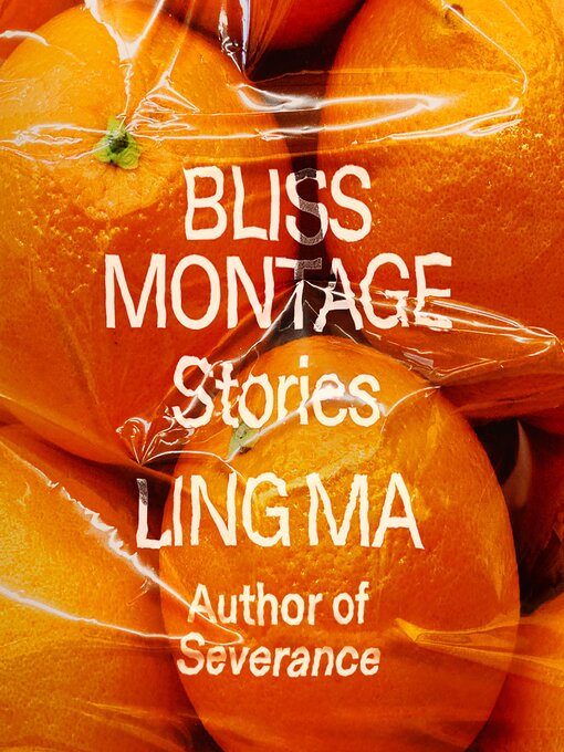 Title details for Bliss Montage by Ling Ma - Available